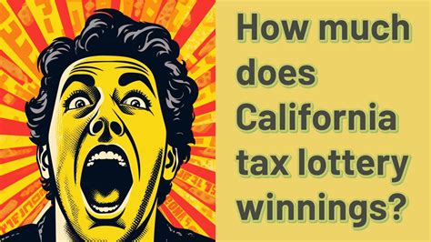 taxes on lottery winnings california